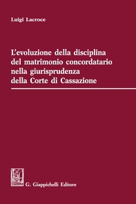 L'evoluzione della disciplina del matrimonio concordatario nella giurisprudenza della Corte di Cassazione - e-Book - Librerie.coop L'evoluzione della disciplina del matrimonio concordatario nella giurisprudenza della Corte di Cassazione - e-Book - Librerie.coop