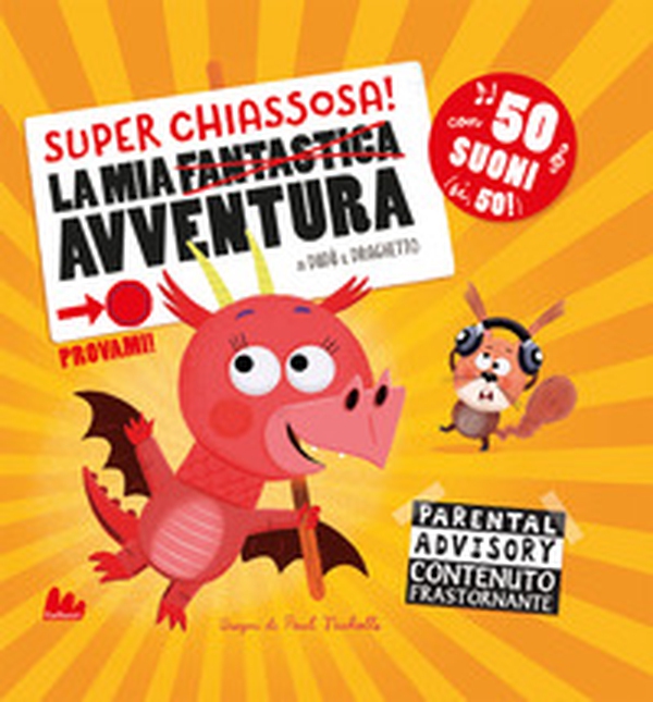 La mia super chiassosa avventura - Librerie.coop La mia super chiassosa avventura - Librerie.coop