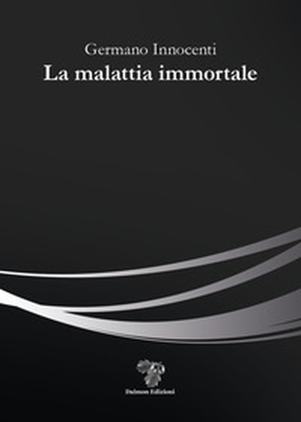 La malattia immortale - Librerie.coop La malattia immortale - Librerie.coop
