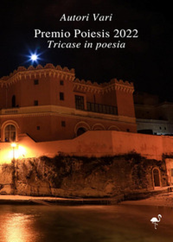 Premio Poiesis 2022. Tricase in poesia - Librerie.coop Premio Poiesis 2022. Tricase in poesia - Librerie.coop