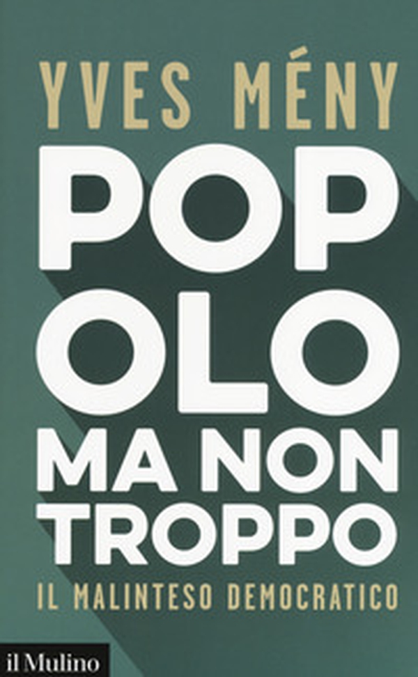 Popolo ma non troppo. Il malinteso democratico - Librerie.coop Popolo ma non troppo. Il malinteso democratico - Librerie.coop