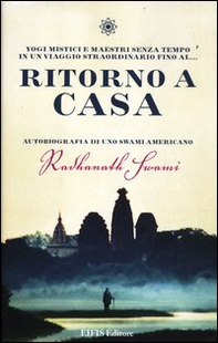 Ritorno a casa. Autobiografia di uno Swami americano - Librerie.coop Ritorno a casa. Autobiografia di uno Swami americano - Librerie.coop