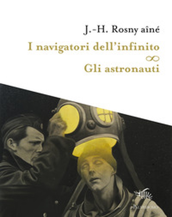 I navigatori dell'infinito-Gli astronauti - Librerie.coop I navigatori dell'infinito-Gli astronauti - Librerie.coop
