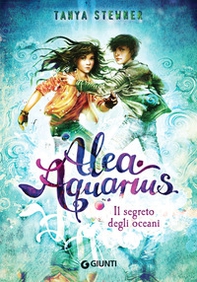 Il segreto degli oceani. Alea Aquarius - Vol. 3 - Librerie.coop