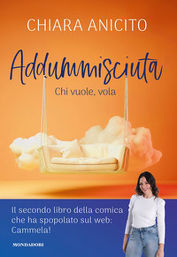 Addummisciuta. Chi vuole, vola - Librerie.coop Addummisciuta. Chi vuole, vola - Librerie.coop