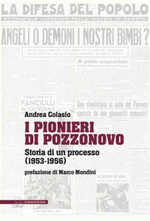 I Pionieri di Pozzonovo. Storia di un processo (1953-1956) - Librerie.coop I Pionieri di Pozzonovo. Storia di un processo (1953-1956) - Librerie.coop
