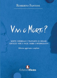 Vivi o morti? Morte cerebrale e trapianto di organi. Certezze vere e false, dubbi e interrogativi - Librerie.coop Vivi o morti? Morte cerebrale e trapianto di organi. Certezze vere e false, dubbi e interrogativi - Librerie.coop