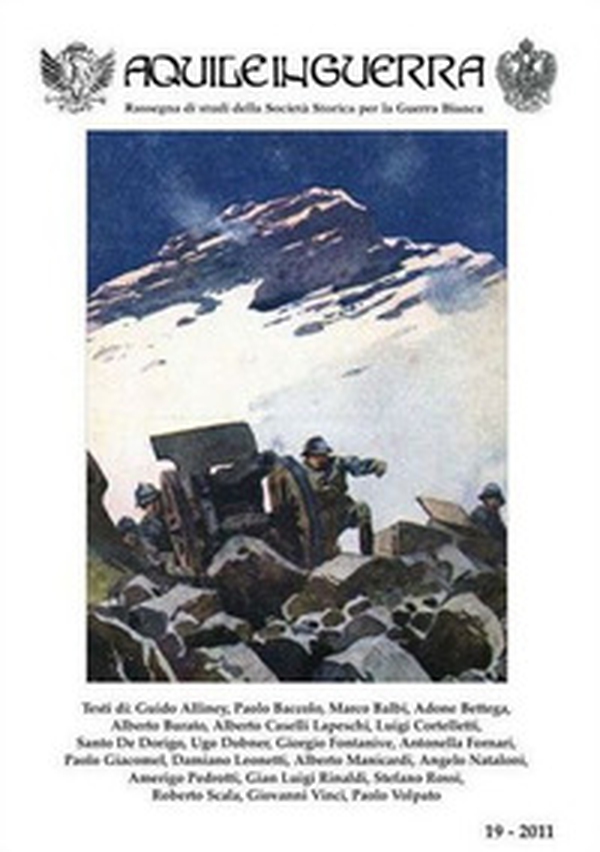 Aquile in guerra. Rassegna di studi della Società storica per la guerra bianca - Vol. 19 - Librerie.coop