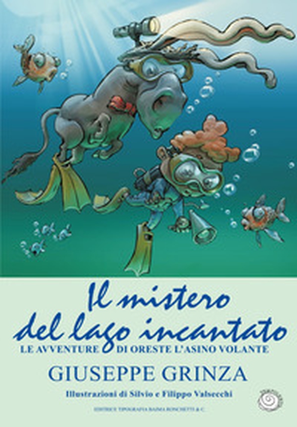 Il mistero del lago incantato. Le avventure di Oreste l'asino volante - Librerie.coop Il mistero del lago incantato. Le avventure di Oreste l'asino volante - Librerie.coop