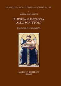 Andrea Mantegna allo scrittoio. Un profilo linguistico - Librerie.coop
