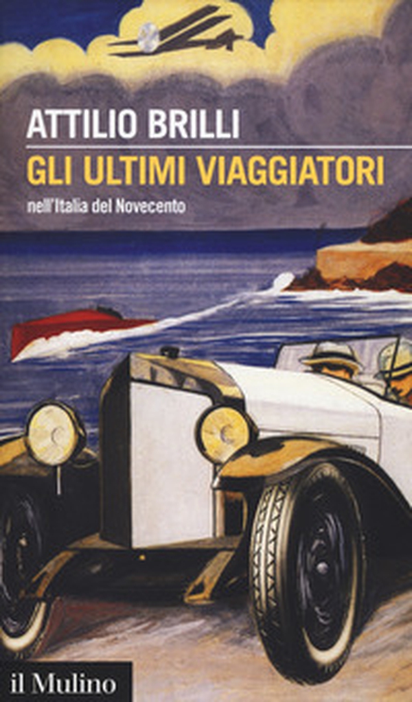 Gli ultimi viaggiatori nell'Italia del Novecento - Librerie.coop Gli ultimi viaggiatori nell'Italia del Novecento - Librerie.coop