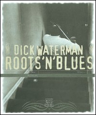 Roots'n'blues. Ediz. italiana e inglese - Librerie.coop Roots'n'blues. Ediz. italiana e inglese - Librerie.coop