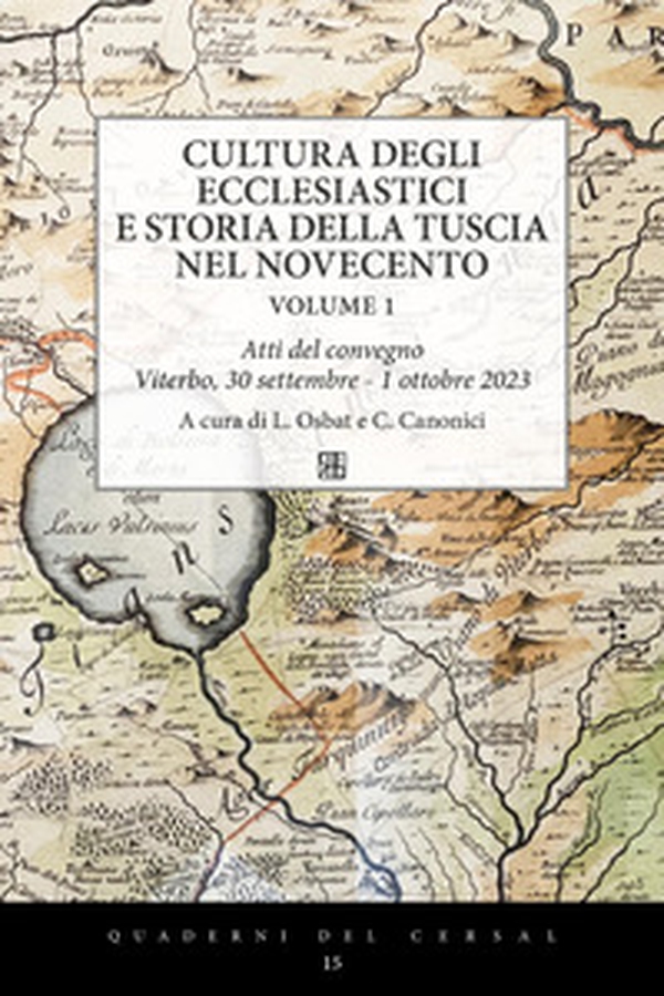 Cultura degli ecclesiastici e storia della Tuscia nel Novecento - Vol. 1 - Librerie.coop