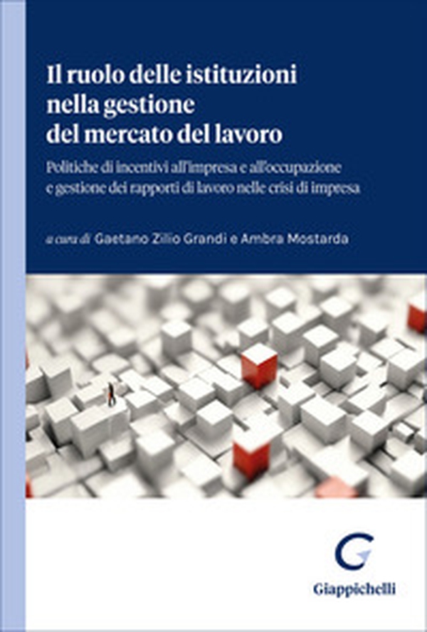 Il ruolo delle istituzioni nella gestione del mercato del lavoro - Librerie.coop