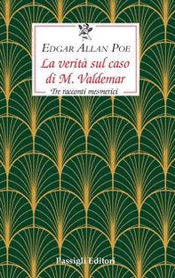 La verità sul caso di M. Valdemar. Tre racconti mesmerici - Librerie.coop La verità sul caso di M. Valdemar. Tre racconti mesmerici - Librerie.coop