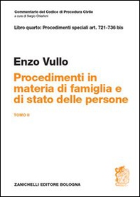 Commentario del codice di procedura civile. Art. 721-736 bis. Procedimenti in materia di famiglia e stato delle persone - Vol. 2 - Librerie.coop