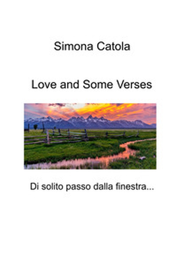 Love and some verses. Di solito passo dalla finestra... - Librerie.coop