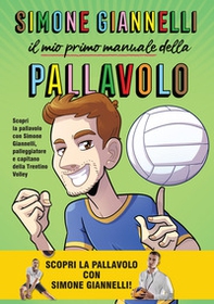 Simone Giannelli. Il mio primo manuale della pallavolo - Librerie.coop Simone Giannelli. Il mio primo manuale della pallavolo - Librerie.coop