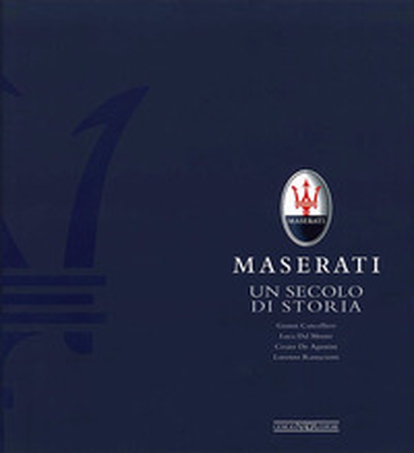 Maserati. Un secolo di storia - Librerie.coop Maserati. Un secolo di storia - Librerie.coop