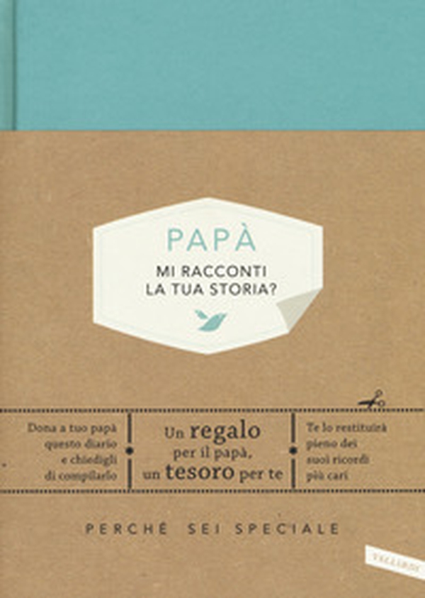 Papà, mi racconti la tua storia? Perché sei speciale - Librerie.coop Papà, mi racconti la tua storia? Perché sei speciale - Librerie.coop