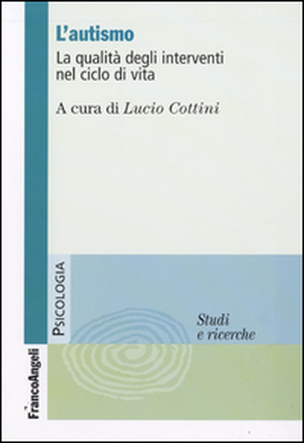 L'autismo. La qualità degli interventi nel ciclo di vita - Librerie.coop L'autismo. La qualità degli interventi nel ciclo di vita - Librerie.coop