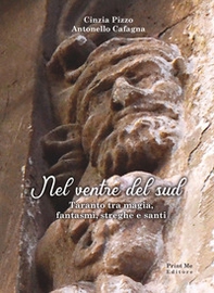 Nel ventre del sud. Taranto tra magia, fantasmi, streghe e santi - Librerie.coop