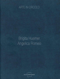 Arte in circolo. Brigita Huemer, Angelica Romeo - Librerie.coop