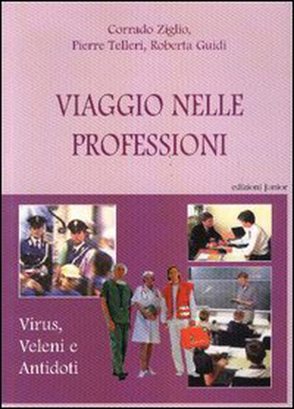 Viaggio nelle professioni. Virus, veleni e antodoti - Librerie.coop Viaggio nelle professioni. Virus, veleni e antodoti - Librerie.coop