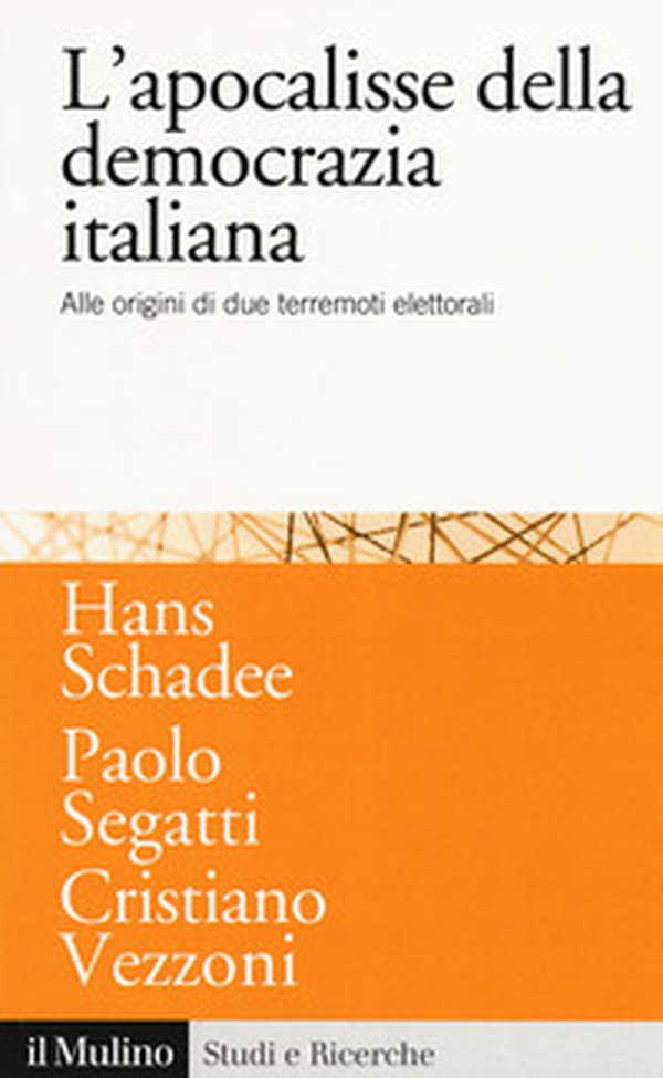 L'apocalisse della democrazia italiana. Alle origini di due terremoti elettorali - Librerie.coop L'apocalisse della democrazia italiana. Alle origini di due terremoti elettorali - Librerie.coop
