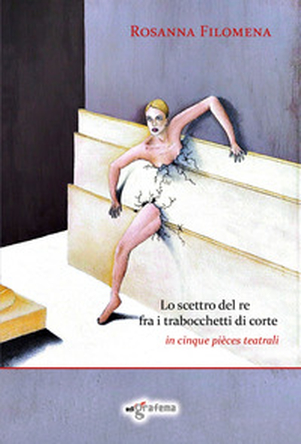 Lo scettro del re fra i trabocchetti di corte. In cinque pièces teatrali - Librerie.coop