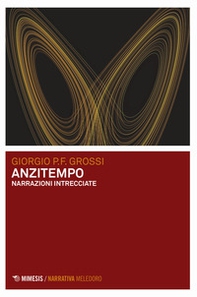 Anzitempo. Narrazioni intrecciate - Librerie.coop Anzitempo. Narrazioni intrecciate - Librerie.coop