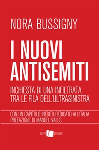 I nuovi antisemiti. Inchiesta di un'infiltrata nelle fila dell'ultrasinistra - Librerie.coop