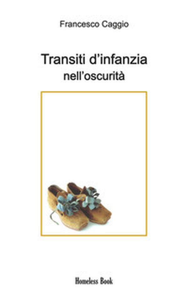Transiti d'infanzia nell'oscurità - Librerie.coop Transiti d'infanzia nell'oscurità - Librerie.coop