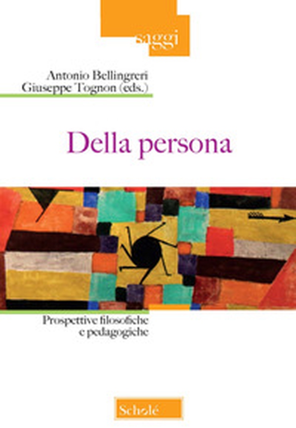 Della persona. Prospettive filosofiche e pedagogiche - Librerie.coop Della persona. Prospettive filosofiche e pedagogiche - Librerie.coop