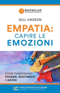 Empatia: capire le emozioni. Come funzionano pensieri, sentimenti e azioni - Librerie.coop Empatia: capire le emozioni. Come funzionano pensieri, sentimenti e azioni - Librerie.coop