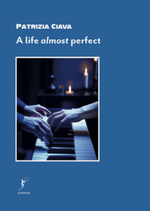 A life almost perfect - Librerie.coop A life almost perfect - Librerie.coop
