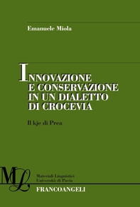 Innovazione e conservazione in un dialetto di crocevia. Il kje di Prea - Librerie.coop Innovazione e conservazione in un dialetto di crocevia. Il kje di Prea - Librerie.coop