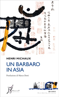 Un barbaro in Asia - Librerie.coop Un barbaro in Asia - Librerie.coop