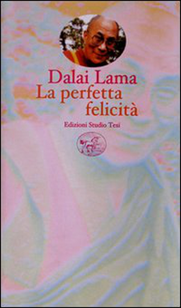 La perfetta felicità. Una guida pratica alle fasi di meditazione - Librerie.coop La perfetta felicità. Una guida pratica alle fasi di meditazione - Librerie.coop