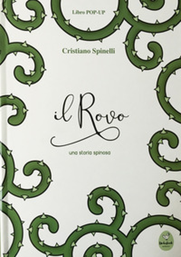Il Rovo. Una storia spinosa. Libro pop-up. Ediz. illustrata - Librerie.coop Il Rovo. Una storia spinosa. Libro pop-up. Ediz. illustrata - Librerie.coop