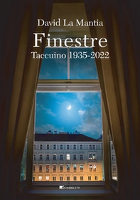 Finestre. Taccuino 1935-2022 - Librerie.coop