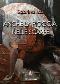 Anche la piogga nelle scarpe - Librerie.coop
