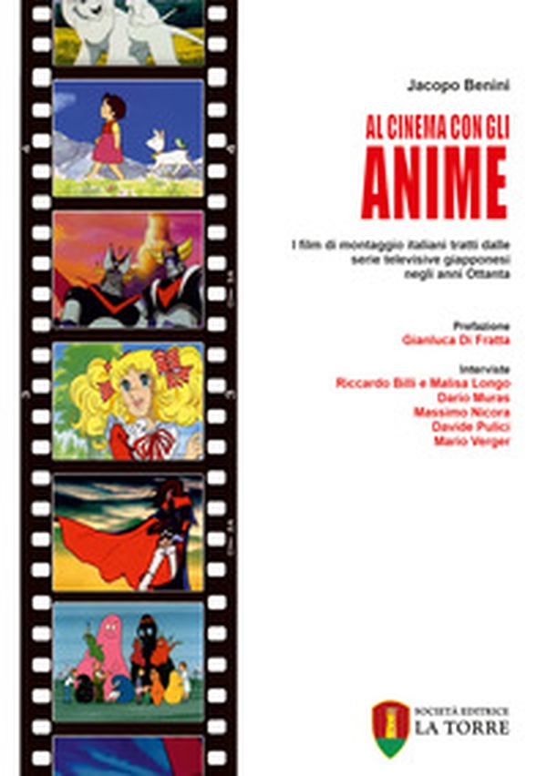 Al cinema con gli anime. I film di montaggio italiani tratti dalle serie televisive giapponesi negli anni Ottanta - Librerie.coop Al cinema con gli anime. I film di montaggio italiani tratti dalle serie televisive giapponesi negli anni Ottanta - Librerie.coop