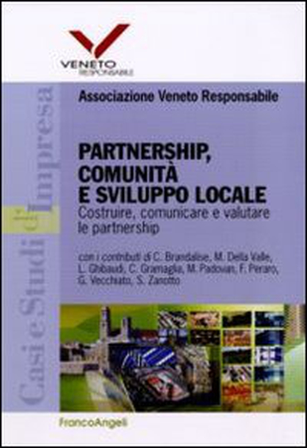 Partnership, comunità e sviluppo locale. Costruire, comunicare e valutare le partnership - Librerie.coop Partnership, comunità e sviluppo locale. Costruire, comunicare e valutare le partnership - Librerie.coop