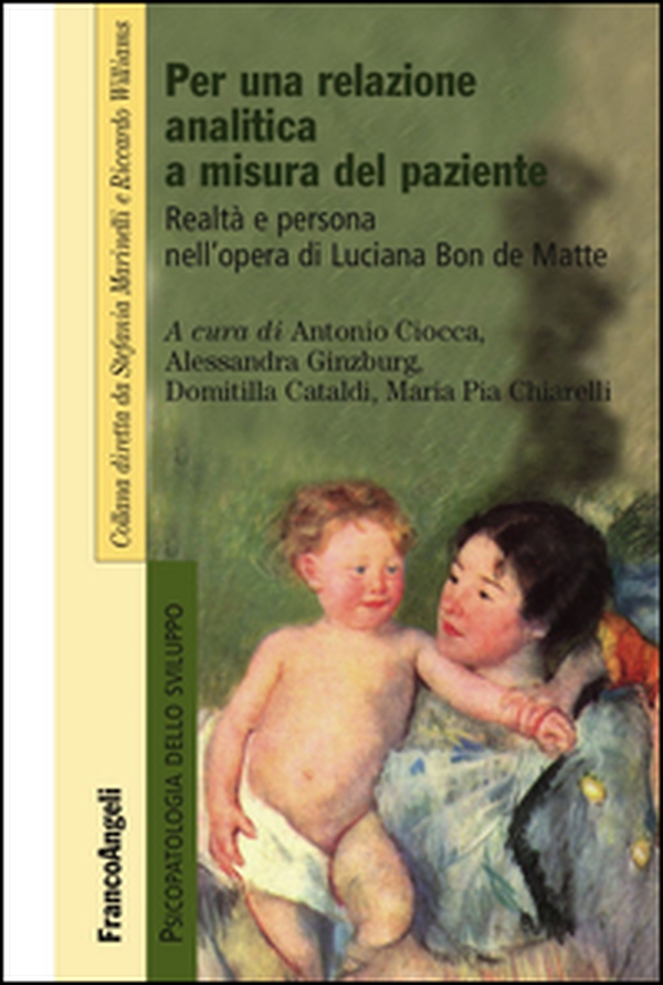 Per una relazione analitica a misura del paziente. Realtà e persona nell'opera di Luciana Bon de Matte - Librerie.coop Per una relazione analitica a misura del paziente. Realtà e persona nell'opera di Luciana Bon de Matte - Librerie.coop