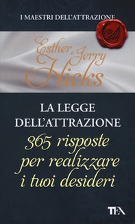 La legge dell'attrazione. 365 risposte per realizzare i tuoi desideri - Librerie.coop La legge dell'attrazione. 365 risposte per realizzare i tuoi desideri - Librerie.coop