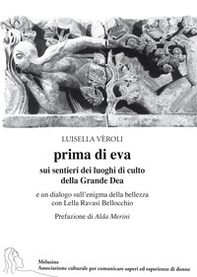 Prima di Eva. Sui sentieri dei luoghi di culto della Grande Dea - Librerie.coop Prima di Eva. Sui sentieri dei luoghi di culto della Grande Dea - Librerie.coop