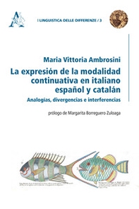 La expresión de la modalidad continuativa en italiano, español y catalán. Analogías, divergencias e interferencias - Librerie.coop