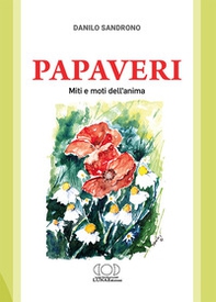 Papaveri. Miti e moti dell'anima - Librerie.coop