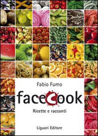 Facecook. Ricette e racconti - Librerie.coop